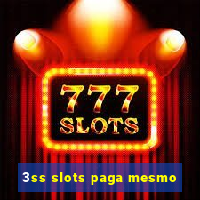 3ss slots paga mesmo